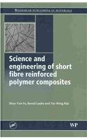 Science And Engineering Of Short Fibre Reinforced Polymer Composites 1st Edition S Y Yu