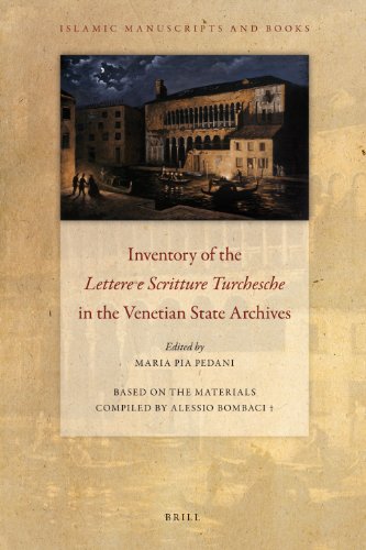 Inventory Of The Lettere E Scritture Turchesche In The Venetian State Archives 1st Ediition Edited By Maria Pia Pedani