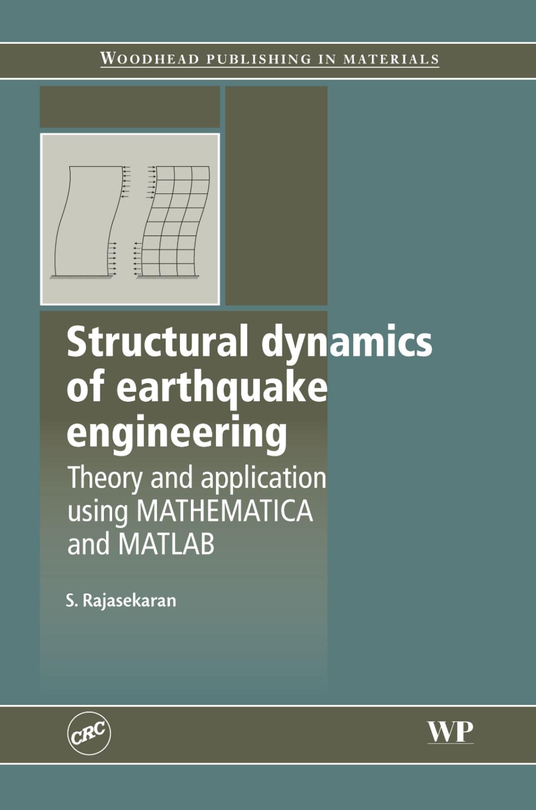 Structural Dynamics Of Earthquake Engineering Theory And Application Using Mathematica And Matlab 1st Edition S Rajasekaran