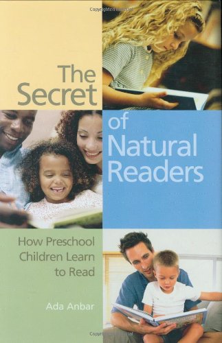 The Secret Of Natural Readers How Preschool Children Learn To Read Ada Anbar