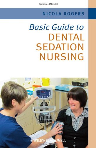 Basic Guide To Dental Sedation Nursing Basic Guide Dentistry Series 1st Edition Nicola Rogers