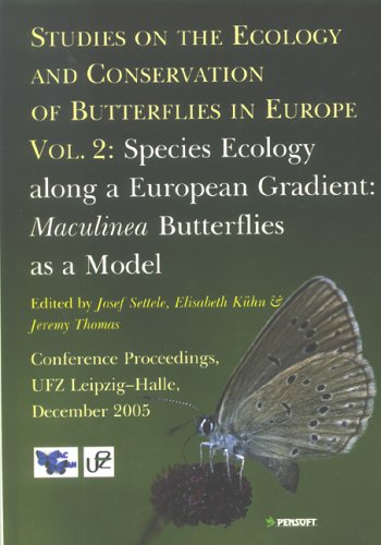 Studies On The Ecology And Conservation Of Butterflies In Europe Volume 2 Species Ecology Along A European Gradient Maculinea Butterflies As A Model 1st Edition Josef Settele