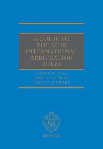 A Guide To The Icdr International Arbitration Rules Martin F Gusy