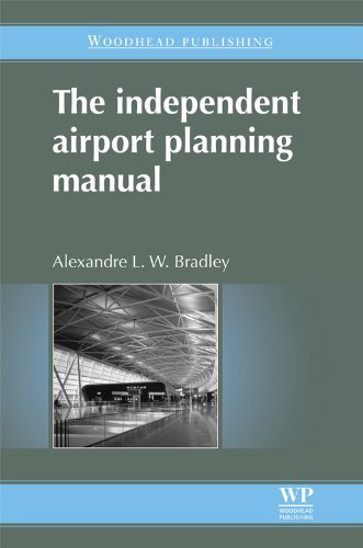 The Independent Airport Planning Manual Alexandre Bradley