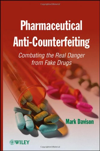 Pharmaceutical Anticounterfeiting Combating The Real Danger From Fake Drugs 1st Edition Mark Davison
