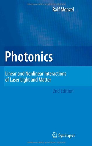 Photonics Linear And Nonlinear Interactions Of Laser Light And Matter Second Edition Second Edition Ralf Menzel