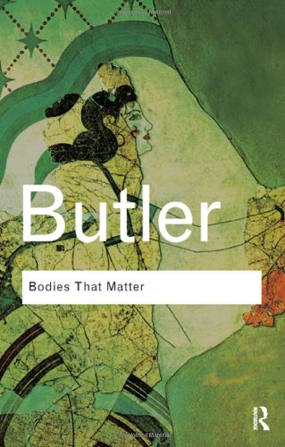 Bodies That Matter On The Discursive Limits Of Sex 1st Edition Judith Butler