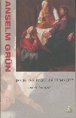 Jesus The Image Of Humanity Lukes Account Anselm Grun