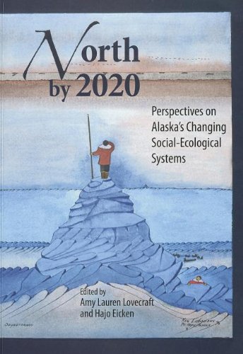 North By 2020 Perspectives On Alaskas Changing Socialecological Systems Amy Lauren Lovecraft