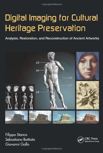 Digital Imaging For Cultural Heritage Preservation Analysis Restoration And Reconstruction Of Ancient Artworks 1st Edition Filippo Stanco