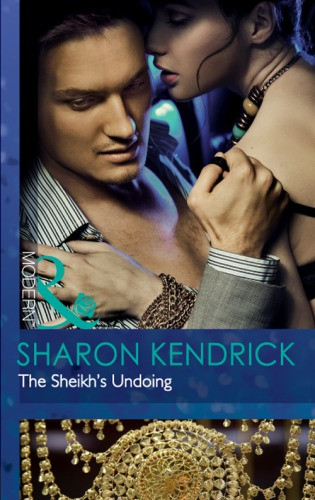 The Sheikhs Undoing Mills Boon Modern Sharon Kendrick