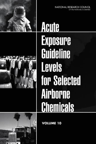 Acute Exposure Guideline Levels For Selected Airborne Chemicals 1st Edition Committee On Acute Exposure Guideline Levels