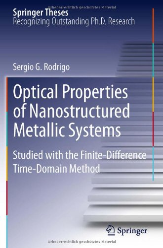 Optical Properties Of Nanostructured Metallic Systems Studied With The Finitedifference Timedomain Method 1st Edition Sergio G Rodrigo Auth