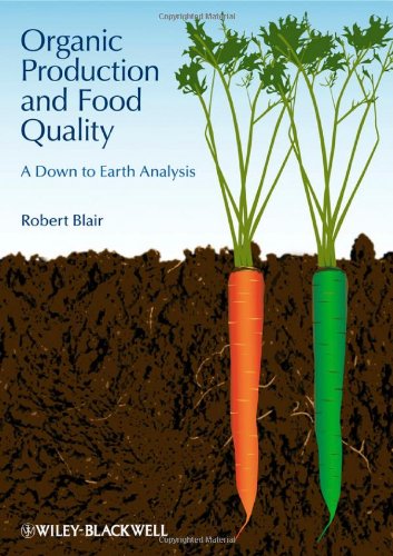 Organic Production And Food Quality A Down To Earth Analysis 1st Edition Robert Blair