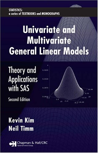 Univariate And Multivariate General Linear Models Theory And Applications With Sas Second Edition 2nd Kevin Kim