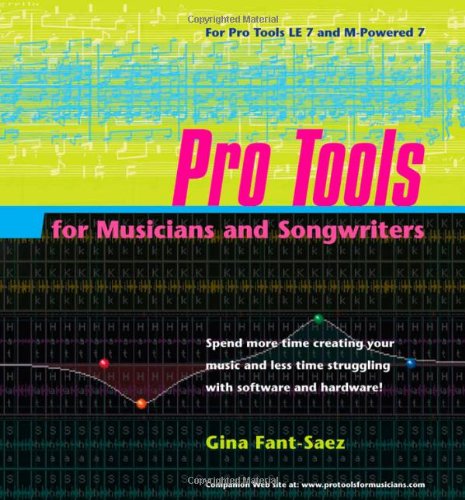 Pro Tools For Musicians And Songwriters 1st Edition Gina Fantsaez