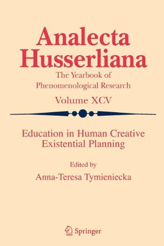 Education In Human Creative Existential Planning Analecta Husserliana Softcover Reprint Of 1st Ed 2008 Annateresa Tymieniecka Editor