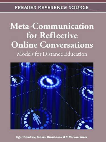 Metacommunication For Reflective Online Conversations Models For Distance Education 1st Edition Ugur Demiray