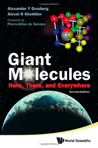 Giant Molecules Here There And Everywhere 2nd Alexander Y Grosberg