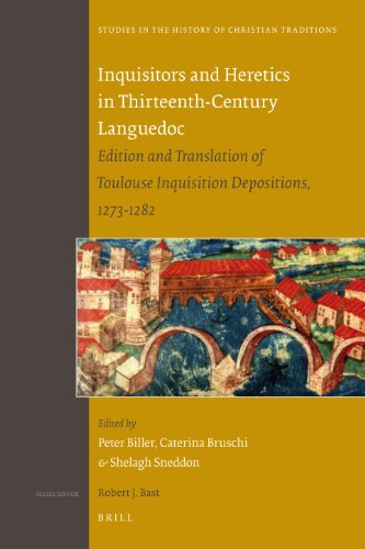 Inquisitors And Heretics In Thirteenthcentury Languedoc Edition And Translation Of Toulouse Inquisition Depositions 12731282 Peter Biller