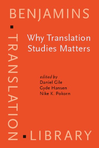 Why Translation Studies Matters Volume 88 Volume 6 In The Est Subseries Daniel Gile