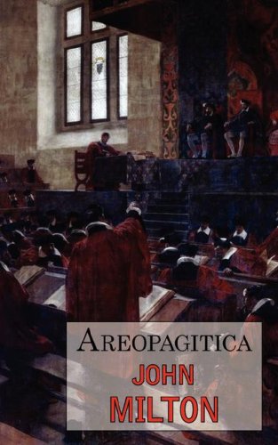 Areopagitica A Defense Of Free Speech Includes Reproduction Of The First Page Of The Original 1644 Edition John Milton