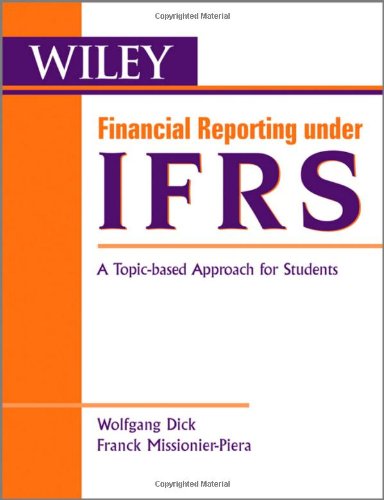 Financial Reporting Under Ifrs A Topic Based Approach 2nd Edition Wolfgang Dick