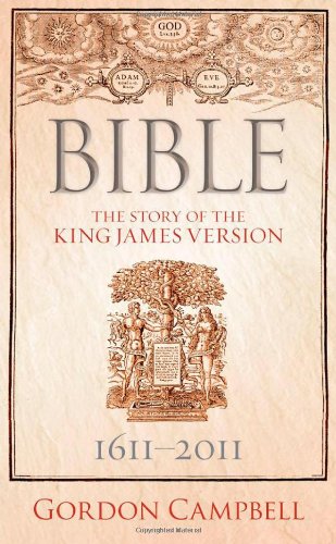 Bible The Story Of The King James Version 16112011 Gordon Campbell