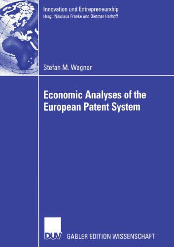 Economic Analyses Of The European Patent System Innovation Und Entrepreneurship 2006th Edition Stefan Wagner
