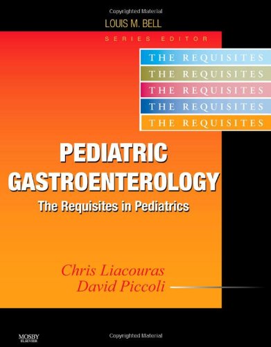 Pediatric Gastroenterology Requisites 1st Edition Chris A Liacouras Md