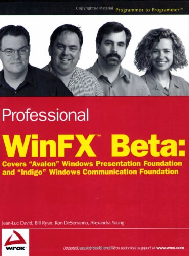 Professional Winfx Beta Covers Avalon Windows Presentation Foundation And Indigo Windows Communication Foundation 1st Edition Jeanluc David