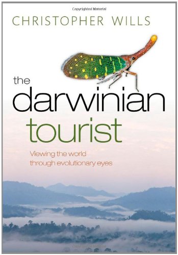 The Darwinian Tourist Viewing The World Through Evolutionary Eyes 1st Edition Christopher Wills