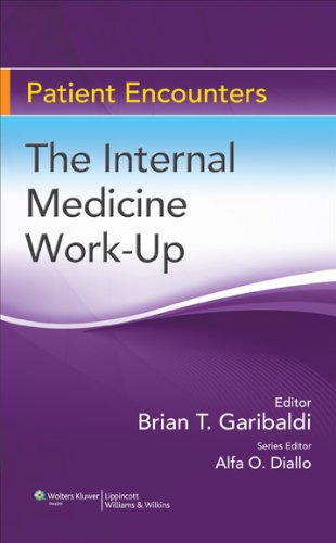 Patient Encounters The Internal Medicine Workup 1st Edition Brian T Garibaldi
