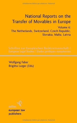 National Reports On The Transfer Of Movables In Europe The Netherlands Switzerland Czech Rebublic Slovakia Malta Latvia Wolfgang Faber