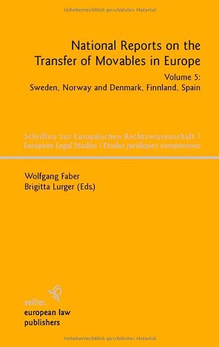 National Reports On The Transfer Of Movables In Europe Volume 5 Sweden Norway And Denmark Finland Spain Wolfgang Faber