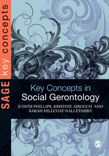Key Concepts In Social Gerontology Judith E Phillips Kristine J Ajrouch