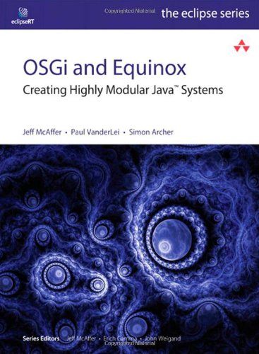 Osgi And Equinox Creating Highly Modular Java Systems 1st Edition Jeff Mcaffer