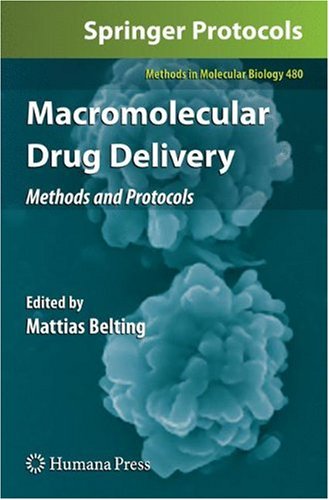 Macromolecular Drug Delivery Methods And Protocols 1st Edition Mattias Belting