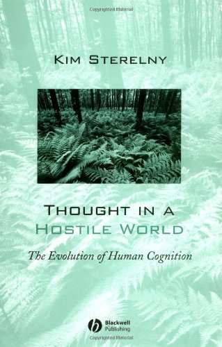 Thought In A Hostile World The Evolution Of Human Cognition 1st Edition Kim Sterelny