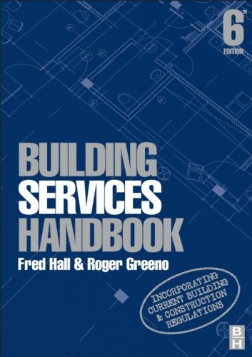 Building Services Handbook Sixth Edition Incorporating Current Building Construction Regulations 6th Roger Greeno Bahons