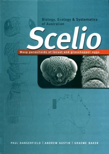 Biology Ecology And Systematics Of Australian Scelio Wasp Parasitoids Of Locust And Grasshopper Eggs Paul Dangerfield