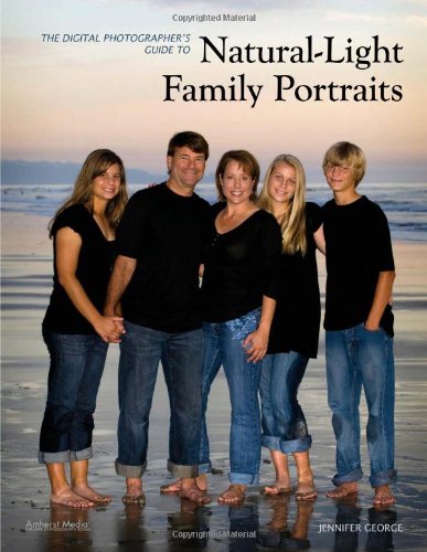 The Digital Photographers Guide To Naturallight Family Portraits Jennifer George