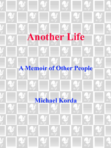 Another Life A Memoir Of Other People Michael Korda
