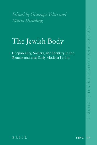 The Jewish Body Corporeality Society And Identity In The Renaissance And Early Modern Period Studies In Jewish History And Culture Maria Diemling