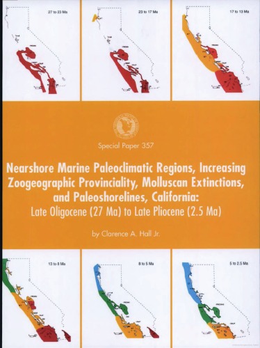 Nearshore Marine Paleoclimatic Regions Increasing Zoogeographic Provinciality Molluscan Extinctions And Paleoshorelines California Late Oligocene 27 Ma To Late Pliocene 25 Ma Gsa Special Paper 357 Papmap Clarence A Hall Jr
