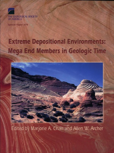 Extreme Depositional Environments Mega End Members In Geologic Time Gsa Special Paper 370 Marjorie A Chan