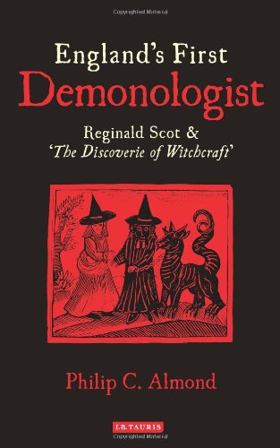 Englands First Demonologist Reginald Scot And The Discoverie Of Witchcraft Philip C Almond