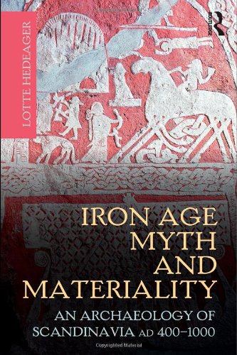Iron Age Myth And Materiality An Archaeology Of Scandinavia Ad 4001000 1st Edition Lotte Hedeager