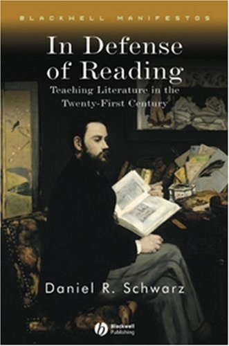 In Defense Of Reading Teaching Literature In The Twentyfirst Century 1st Edition Daniel R Schwarz