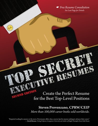 Top Secret Executive Resumes Create The Perfect Resume For The Best Toplevel Positions 2nd Steve Provenzano